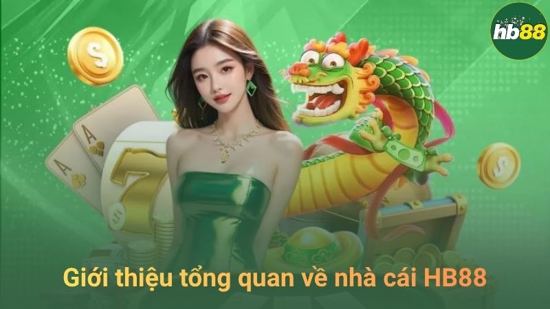 Giới thiệu tổng quan về nhà cái HB88